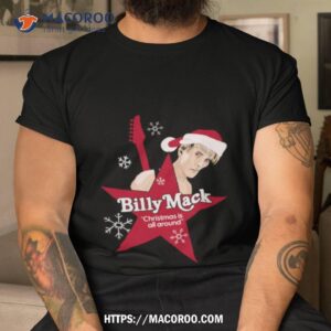 Billy Mack Christmas Is All Around Shirt