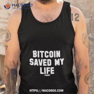 bitcoin saved my life t shirt tank top