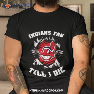 Blood Inside Me Cleveland Indians Fan Till I Die T Shirt