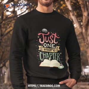 books lover one more chapter shirt sweatshirt