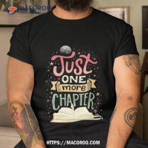 Books Lover One More Chapter Shirt