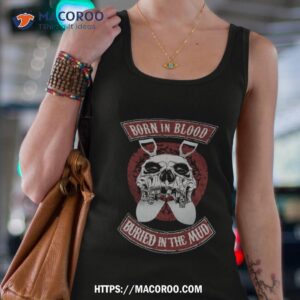 born in blood buried in the mud shirt hellwood outfitters tank top 4