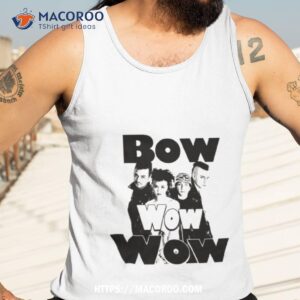 bow wow wow arshirt tank top 3
