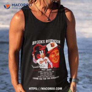 Brooks Robinson Thank You For The Memories 1937 2023 Signature Shirt 3 brooks robinson thank you for the memories 1937 2023 signature shirt tank top