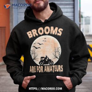 Brooms Are For Amateurs Biker Witch Halloween Costume Shirt