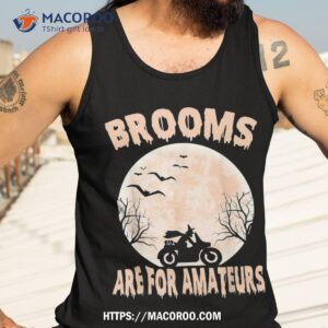 brooms are for amateurs biker witch halloween costume shirt tank top 3