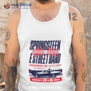 bruce springsteen and e street band gillette stadium foxborough ma august 24 and 26 2023 shirt tank top
