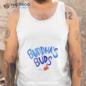 buddha s buds shirt tank top