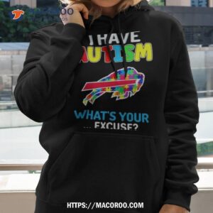 Buffalo Bills I Have Autism What’s Your Excuse Shirt
