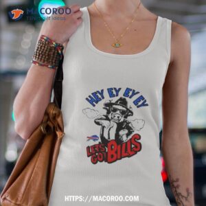 buffalo bills let s go bills mascot hey ey ey ey shirt tank top 4