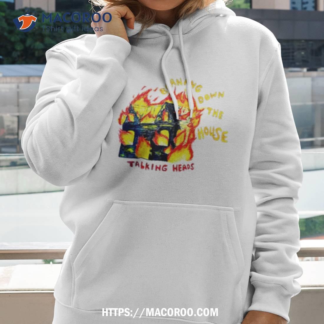 Burning Down The House Talking Heads Shirt Burning Down The House Talking Heads Shirt