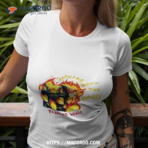 burning down the house talking heads shirt tshirt 3