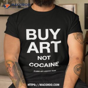 But Art Not Cocaine Shirt