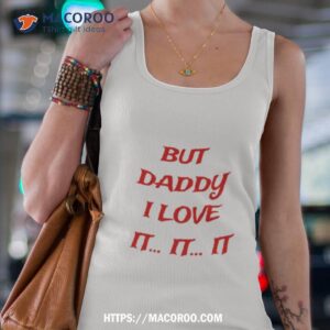 But Daddy I Love Ishirt 2 but daddy i love ishirt tank top 4