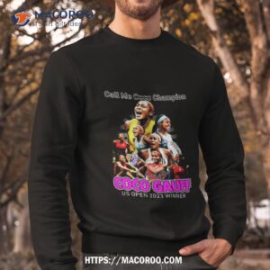 call me champion coco gauff us open 2023 winner signature shirt sweatshirt