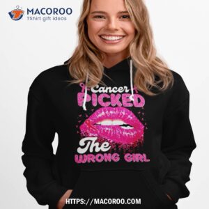 Cancer Picked The Wrong Girl Shirt