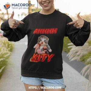 cat ahhhh kity funny shirt sweatshirt 1