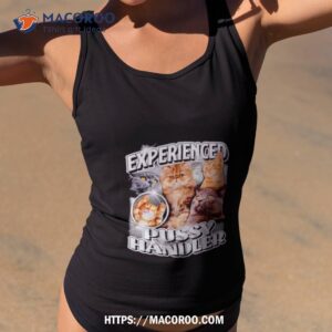 Cat Experienced Pussy Handler Shirt