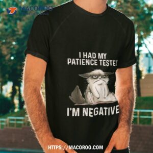 Cat I Had My Patience Tested I’m Negative Shirt