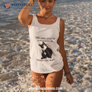 Cat Sarcasm And Attitude So Much Cheaper Shirt