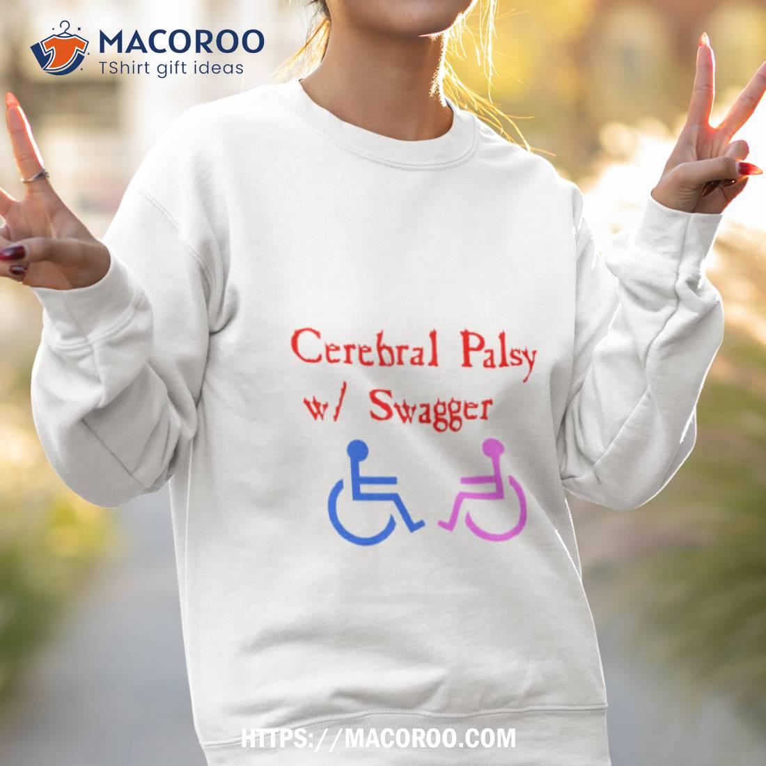 Cerebral Palsy W Swagger Shirt Cerebral Palsy W Swagger Shirt