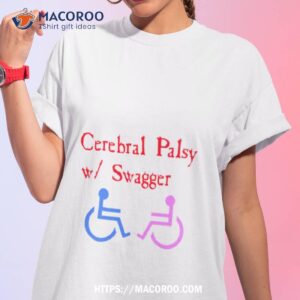 Cerebral Palsy W Swagger Shirt