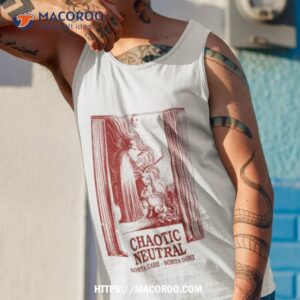 chaotic neutral sorta care sorta donshirt tank top 1