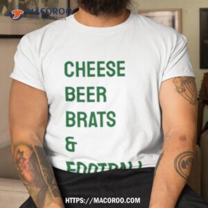 Cheese Beer Brats And Football Shirt