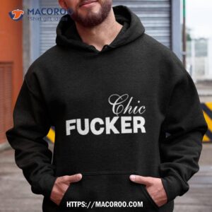 Chic Fucker Shirt