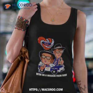 Chicago Bears We’re On A Mission From God Shirt