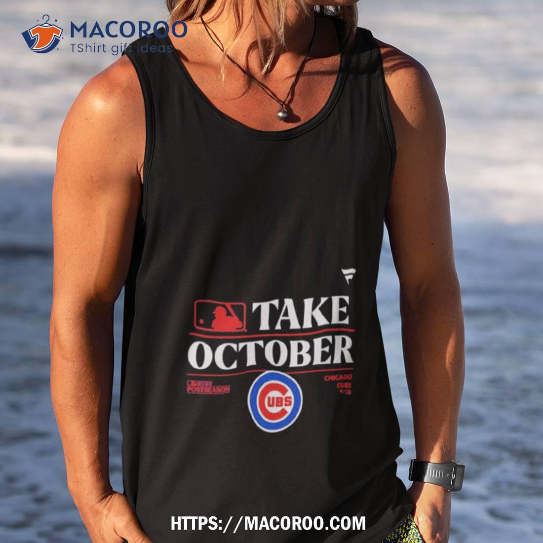 Chicago Cubs Mlb Take October 2023 Postseason Shirt Chicago Cubs Mlb Take October 2023 Postseason Shirt