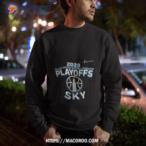 Chicago Sky 2023 Women’s National Basketball Association Playoffs Shirt 2 chicago sky 2023 women s national basketball association playoffs shirt sweatshirt