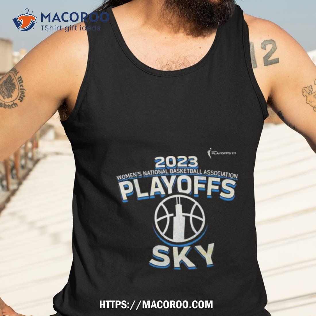 Chicago Sky 2023 Women’s National Basketball Association Playoffs Shirt Chicago Sky 2023 Women’s National Basketball Association Playoffs Shirt
