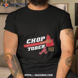 Choptober Atlanta Braves 2023 Postseason Shirt