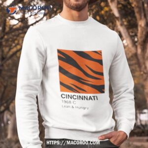 cincinnati 1968 c lean and hungry shirt sweatshirt