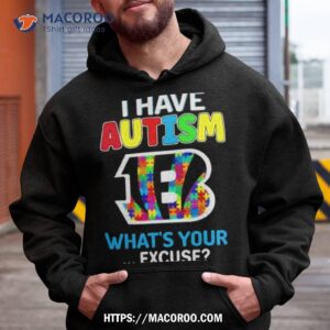 Cincinnati Bengals I Have Autism What’s Your Excuse Shirt
