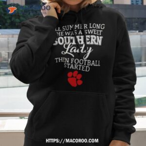 Clemson Tiger All Summer Long She Was A Sweet Southern Lady Then Football Started Shirt