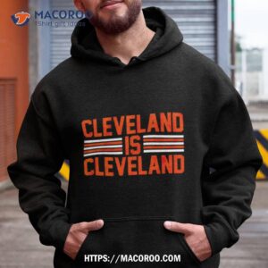 Cleveland Is Cleveland Shirt