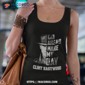clint eastwood go ahead make my day 2023 signature shirt tank top 4
