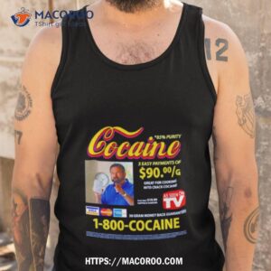 cocaine infomercial 85 purity shirt tank top