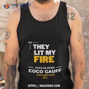 coco gauff they lit my fire 2023 us open champion nyc shirt tank top