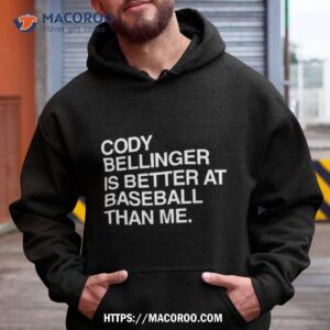 Cody Bellinger Is Better At Baseball Than Me T Shirt