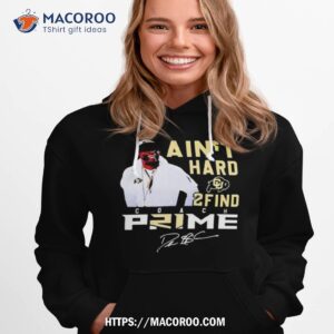 colorado buffaloes coach prime i ain t hard 2 find shirt hoodie 1