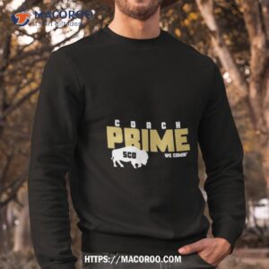 colorado buffaloes coach prime we comin 2023 shirt sweatshirt