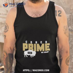 colorado buffaloes coach prime we comin 2023 shirt tank top