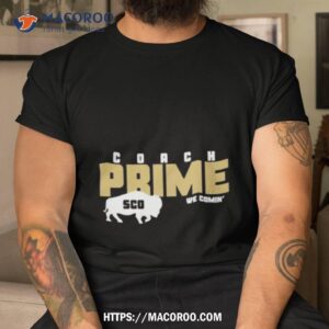 Colorado Buffaloes Coach Prime We Comin’ 2023 Shirt