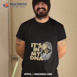 Colorado Buffaloes Football 2023 It’s In My Dna Shirt