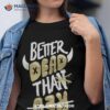 Colorado Buffaloes Football Better Dead Black Shirt