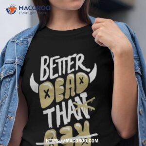 Colorado Buffaloes Football Better Dead Black Shirt