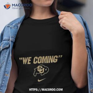 colorado buffaloes we coming performance 2023 shirt tshirt